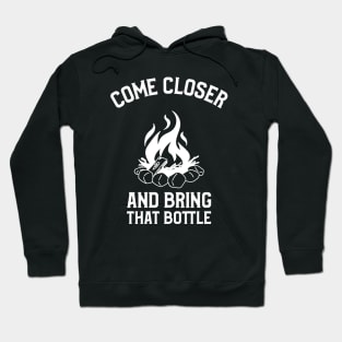 Come Closer And Bring That Bottle Adventure Hoodie